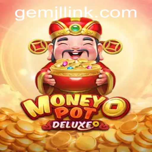 Exploring MoneyPotDELUXE: A Thrilling Virtual Adventure with gemJL KJ