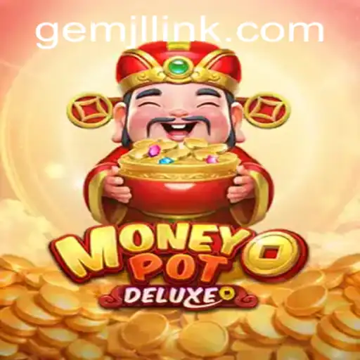 Exploring MoneyPotDELUXE: A Thrilling Virtual Adventure with gemJL KJ